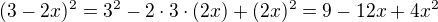 $(3-2x)^2 = 3^2 - 2 \cdot 3 \cdot (2x) + (2x)^2 = 9 - 12x + 4x^2$