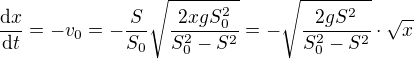 kopírovat do textarea $\frac{\mathrm{d} x}{\mathrm{d} t}=-v_0=-\frac{S}{S_0}\sqrt{\frac{2xgS_0^2}{S_0^2-S^2}}=-\sqrt{\frac{2gS^2}{S_0^2-S^2}}\cdot \sqrt{x}$