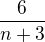 $\frac 6{n+3}$
