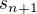 $s_{n+1}$
