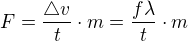 $F=\frac{\triangle v}{t}\cdot m=\frac{f\lambda }{t}\cdot m$