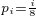 $_{p_i = \frac{i}{8}}$