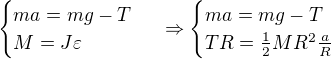 kopírovat do textarea $\begin{cases}ma=mg-T\\ M=J\varepsilon\end{cases}\ \Rightarrow \begin{cases}ma=mg-T\\ TR=\frac12MR^2\frac aR\end{cases}$