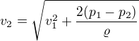 $v_2=\sqrt{v_1^2+\frac{2(p_1-p_2)}\varrho}$