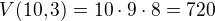 $V(10,3)=10\cdot 9\cdot 8=720$