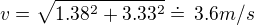 $v = \sqrt{1.38^2+3.33^2}\doteq\, 3.6 m/s$