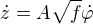 $\dot z=A\sqrt{f}\dot\varphi$