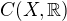 ${C}(X,\mathbb{R})$