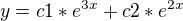 $y=c1*e^{3x}+c2*e^{2x}$