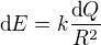 $\text dE=k\frac{\text dQ}{R^2}$