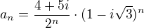 $a_n=\frac{4+5i}{2^n}\cdot (1-i\sqrt{3})^n$