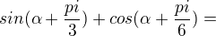 $sin(\alpha+\frac{pi}{3})+cos(\alpha+\frac{pi}{6})=$