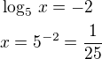 $\log_{5}\,x=-2\nlx=5^{-2}=\frac{1}{25}$