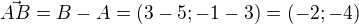 $\vec{AB} = B-A = (3-5; -1-3) = (-2;-4)$