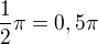 $\frac12 \pi = 0,5 \pi$