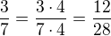 $\frac 37=\frac {3\cdot 4}{7\cdot 4}=\frac {12}{28}$