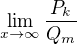 $\lim_{x\to\infty}\frac{P_k}{Q_m}$