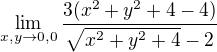 $\lim_{x,y\to0,0}\frac{3(x^{2}+y^{2}+4-4)}{\sqrt{x^{2}+y^{2}+4}-2}$