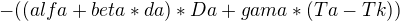 $-((alfa+beta*da)*Da+gama*(Ta-Tk))$