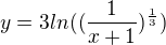 $y=3 ln ((\frac{1}{x+1})^{\frac 1 3})$