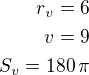 $r_v=6\\v=9\\S_v=180\,\pi$