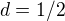 $d=1/2$