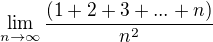 $\lim_{n\to \infty }\frac{(1+2+3+...+n)}{n^{2}}$