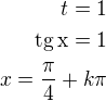 $t=1\\\rm{tg}\,x=1\\x=\frac{\pi}{4}+k\pi$