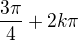 $\frac{3\pi}{4}+2k\pi$