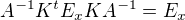$A^{-1}K^{t}E_{x}KA^{-1}=E_{x} $