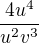$\frac{4u^{4}}{u^{2}v^{3}}$