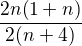 $\frac{2n(1+n)}{2(n+4)}$