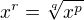 $x^r=\sqrt[q]{x^p}$
