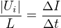 $\frac{|U_{i}|}{L}=\frac{\Delta I}{\Delta t}$