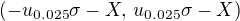 $(-u_{0.025}\sigma-X,\,u_{0.025}\sigma-X)$