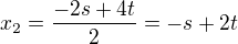 $x_2=\frac{-2s+4t}{2}=-s+2t$