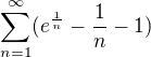 $\sum_{n=1}^{\infty}(e^{\frac1n}-\frac1n-1)$