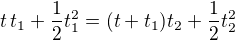 $t\,t_1+\frac{1}{2}t_1^2 = (t+t_1)t_2+\frac{1}{2}t_2^2 $