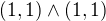 $(1,1) \wedge (1,1)$