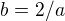 $b=2/a$