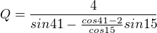 $Q=\frac{4}{sin41-\frac{cos41-2}{cos 15}sin15}$