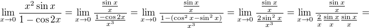 $\lim_{x\to0}\frac{x^{2}\sin x}{1-\cos 2x}=\lim_{x\to0}\frac{\frac{\sin x}{x}}{\frac{1-\cos 2x}{x^{3}}}=\lim_{x\to0}\frac{\frac{\sin x}{x}}{\frac{1-(\cos ^{2}x-\sin ^{2}x)}{x^{3}}}=\lim_{x\to0}\frac{\frac{\sin x}{x}}{\frac{2\sin ^{2}x}{x^{3}}}=\lim_{x\to0}\frac{\frac{\sin x}{x}}{\frac{2}{x}\frac{\sin x}{x}\frac{\sin x}{x}}=$