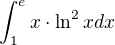 $\int_{1}^{e}x\cdot \ln ^{2}x dx$