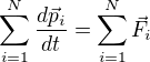 $\sum_{i=1}^N\frac{d\vec p_i}{dt}=\sum_{i=1}^N \vec F_i$