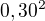 $0,30^{2}$