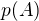 $p(A)$