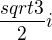 $\frac{sqrt3}{2}i$