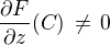 $\frac{\partial F}{\partial z}(C) \,\ne \,0$