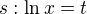 $s:\ln x=t$