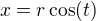 $x=r\cos (t)$